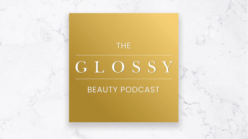 The Glossy Beauty Podcast